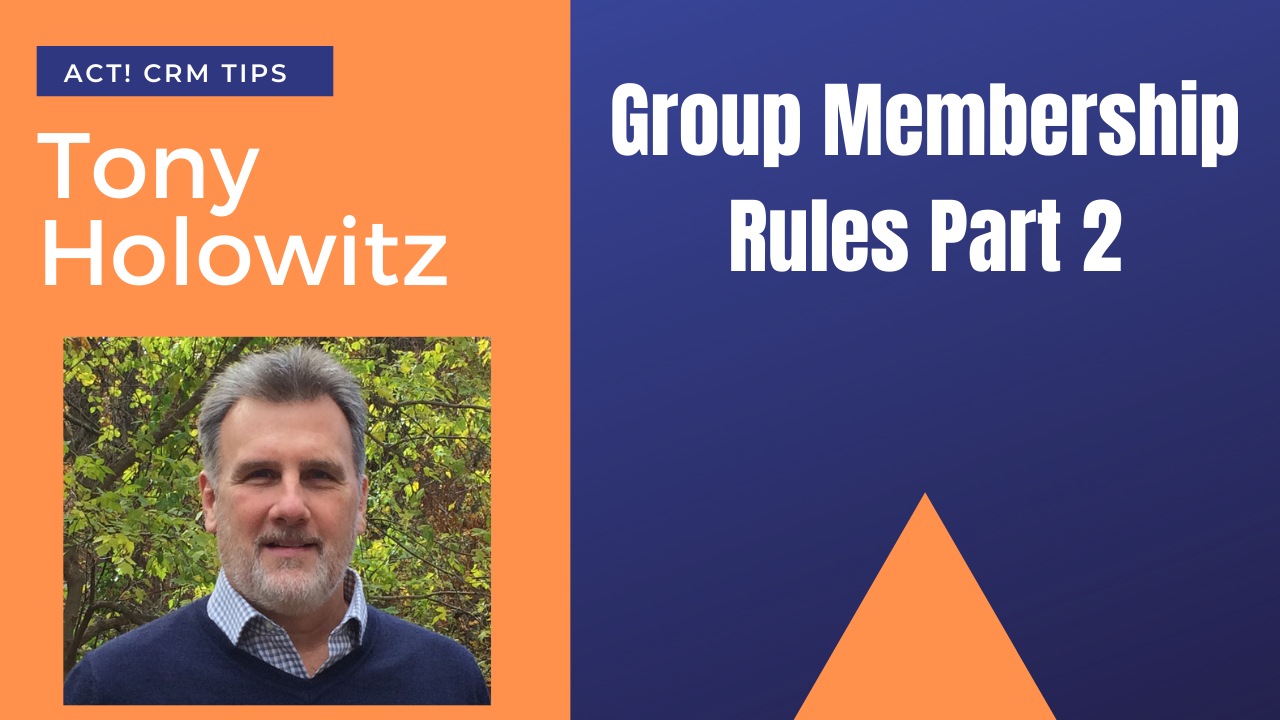 Act CRM Database Software Tip: Group Membership Rules: Part 2