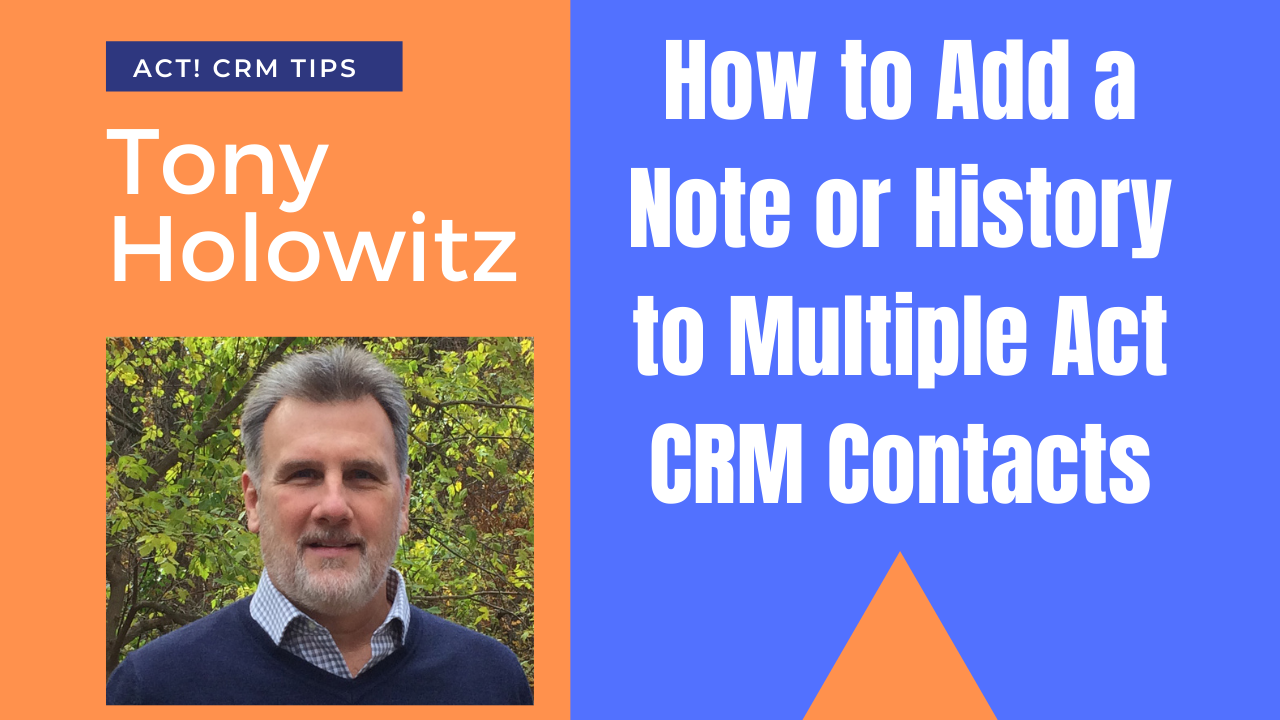 how-to-add-a-note-or-history-to-multiple-act-crm-contacts-friendly